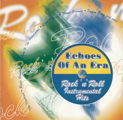 Echoes of an Era: Rock 'n' Roll Instrumental Hits