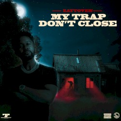 MY TRAP DON’T CLOSE