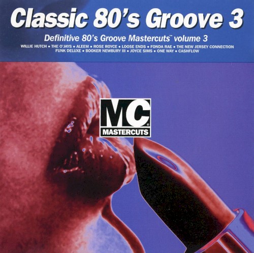 Classic ’80s Groove 3: Definitive ’80s Groove Mastercuts, Volume 3