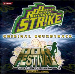 DDR FESTIVAL & Dance Dance Revolution STRIKE ORIGINAL SOUNDTRACK