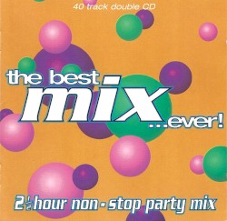 The Best Mix... Ever!