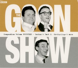 The Goon Show Compendium, Volume Fourteen : Series 4, Part 2, The Starlings & more