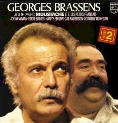 Georges Brassens joue avec Moustache et Les Petits Français, volume 2