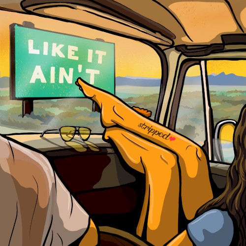 Like It Ain’t (Stripped)