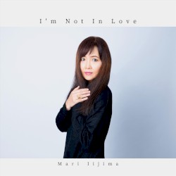 I’m Not in Love