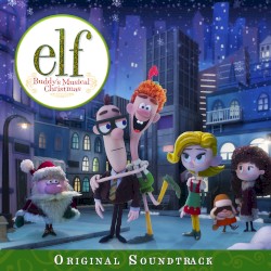 Elf: Buddy's Musical Christmas - Original Soundtrack