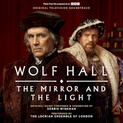 Wolf Hall: The Mirror and The Light (Original Television Soundtrack)