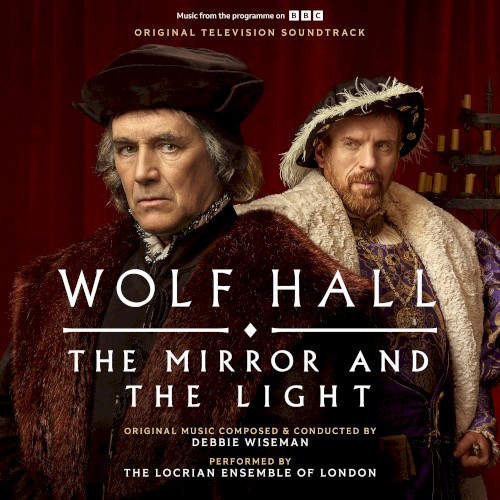 Wolf Hall: The Mirror and The Light (Original Television Soundtrack)