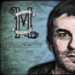 Finally Home Part 1