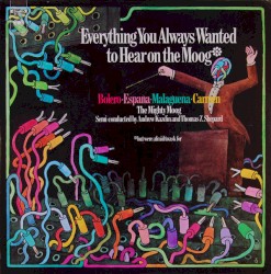 Everything You Always Wanted to Hear on the Moog (But Were Afraid to Ask for)