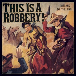 Outlaws to the End