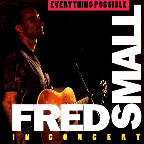 Everything Possible: Fred Small in Concert