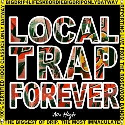 LOCAL T®AP FOREVER [Explicit]