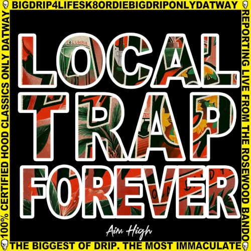 LOCAL T®AP FOREVER [Explicit]
