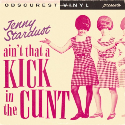 Ain’t That a Kick in the Cunt