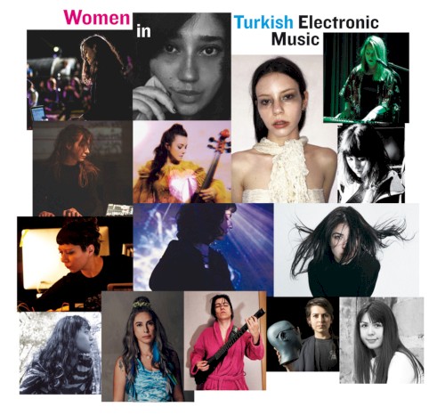 An Anthology Of Women In Turkish Electronic Music