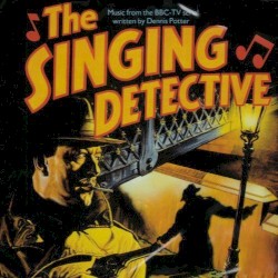 The Singing Detective: Music From the BBC TV Serial