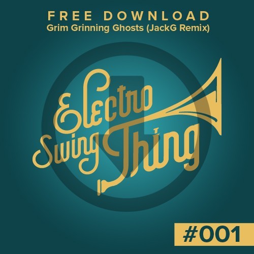 Grim Grinning Ghosts (JackG Electro Swing Remix)
