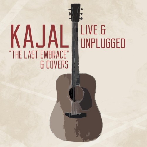 Kajal Live & Unplugged: The Last Embrace & Covers