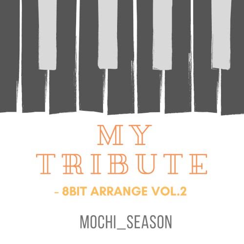 MY TRIBUTE - 8BIT ARRANGE VOL. 2