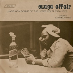 Ouaga Affair: Hard Won Sound of the Upper Volta 1974-1978