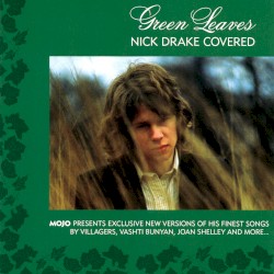 Mojo Presents: Green Leaves - Nick Drake Covered