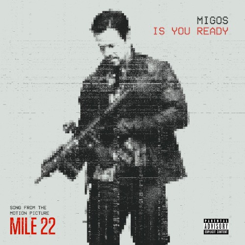 Is You Ready (From "Mile 22")