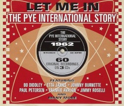 Let Me In - The Pye International Story 1962