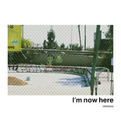 I’m now here