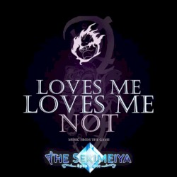 Loves Me, Loves Me Not (Music From the Game: The Sekimeiya)