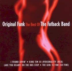 Original Funk: The Best of the Fatback Band