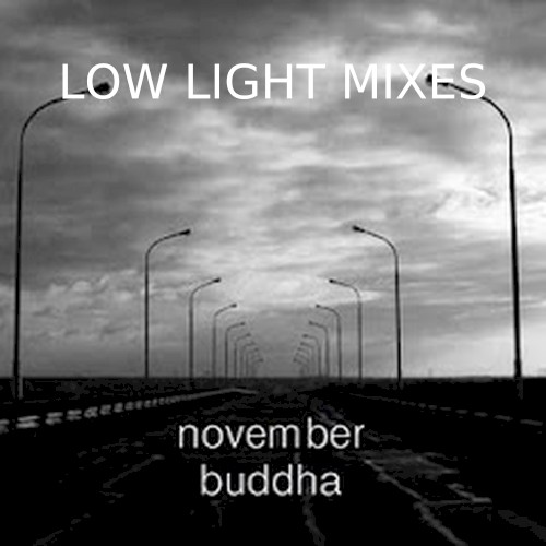 Low Light Mixes: November Buddha