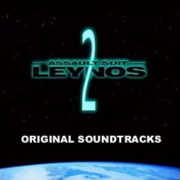 ASSAULT SUIT LEYNOS 2 ORIGINAL SOUNDTRACKS