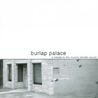 Burlap Palace: A Tribute to the Muscle Shoals Sound