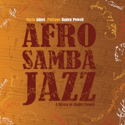 Afro Samba Jazz — A Música de Baden Powell