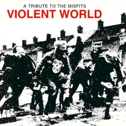 Violent World: A Tribute to The Misfits