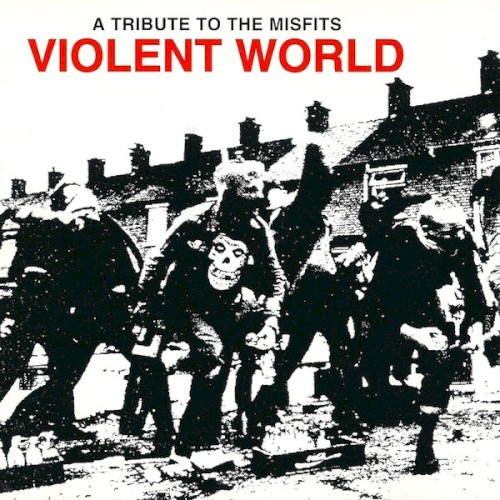 Violent World: A Tribute to The Misfits