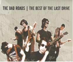 The Bad Roads - The Best Of The Last Drive