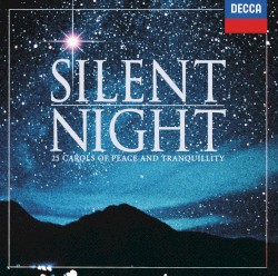 Silent Night: 25 Carols of Peace & Tranquility
