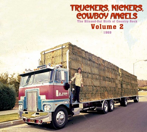 Truckers, Kickers, Cowboy Angels – The Blissed‐Out Birth of Country Rock, Volume 2: 1969
