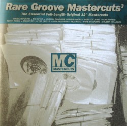 Rare Groove Mastercuts 3: The Essential Full-Length Original 12" Mastercuts
