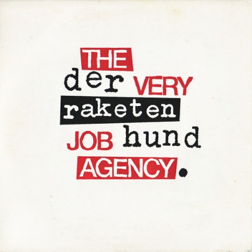 The Der Very Raketen Job Hund Agency