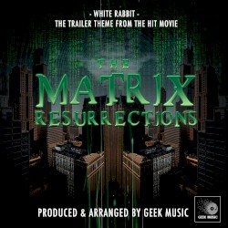 White Rabbit (From "The Matrix Resurrections")
