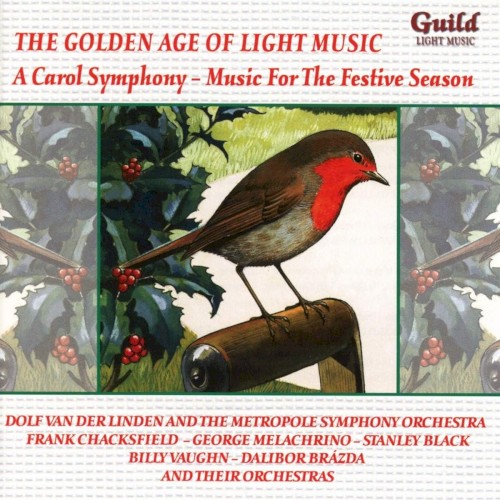 The Golden Age of Light Music: A Carol Symphony – Music for the Festive Season