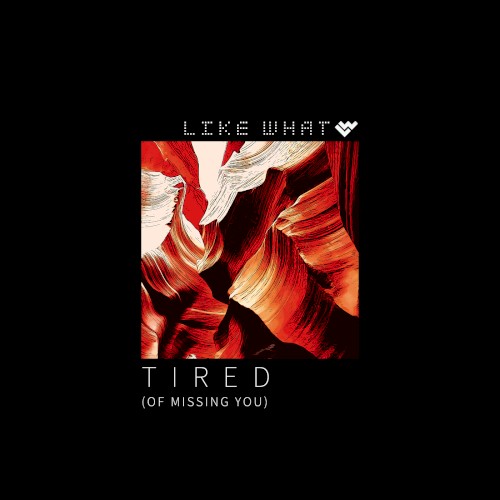 Tired (Of Missing You)