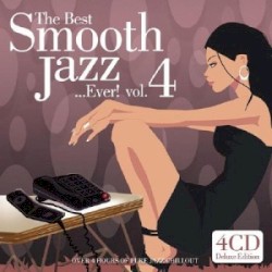 The Best Smooth Jazz …Ever! Vol. 4