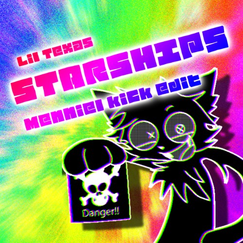 Starships (Menniel kick edit)