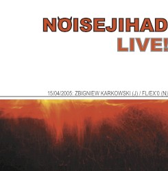 Noisejihad Live! 15/04/2005