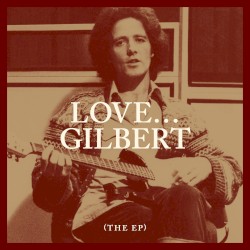 Love… Gilbert (The EP)