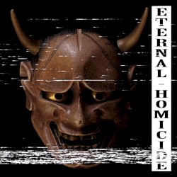 Eternal Homicide